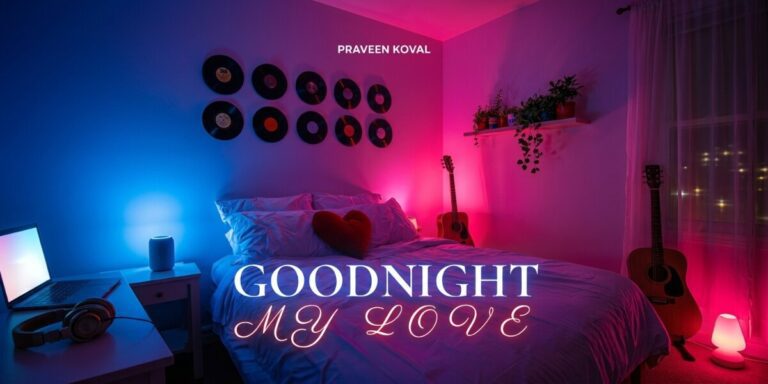 Praveen Koval Releases “Goodnight My Love,” a Cinematic Love Song Written as a Birthday Gift for His Wife Cozy bedroom with pink and blue lighting, guitars, vinyl records, and “Goodnight My Love” title promoting Praveen Koval’s single.